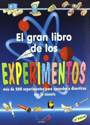 El gran libro de los experimentos: Más de 200 experimentos para aprender a divertirse con la ciencia (Conocimiento y consulta)