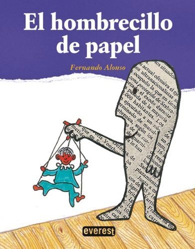 El Hombrecillo De Papel / The Newspaper Man (Spanish Edition) by Fernando Alonso (2011-06-30)