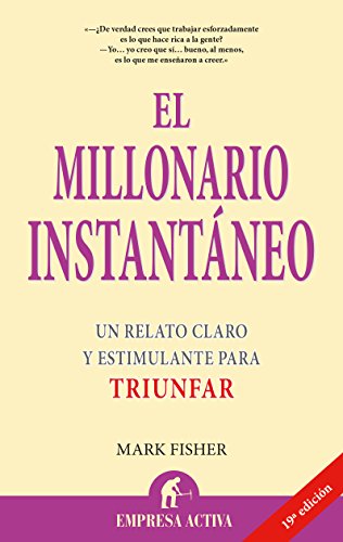 El millonario instantáneo (Narrativa empresarial)