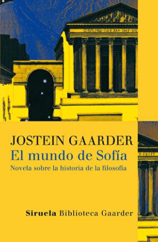 El mundo de Sofia: Novela sobre la historia de la filosofía (Las Tres Edades / Biblioteca Gaarder nº 1) El mundo de Sofia: Novela sobre la historia de la filosofía (Las Tres Edades / Biblioteca Gaarder nº 1)