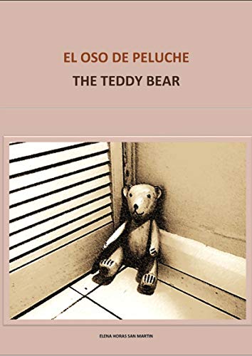 EL OSO DE PELUCHE / THE TEDDY BEAR: Bilingual book in Spanish and English