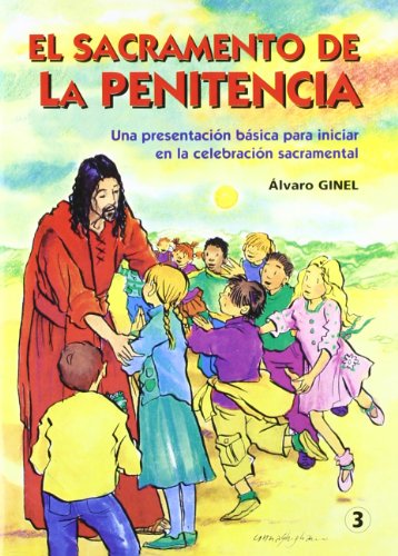 El sacramento de la Penitencia: Una presentación básica para iniciar en la celebración sacramental: 3 (Folletos Sacramentos)