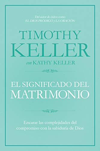 El significado del matrimonio: Cómo enfrentar las dificultades del compromiso con la sabiduría de Dios