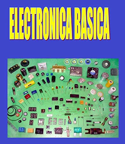 ELECTRONICA BASICA FACIL: Electronica Básica Facil de Aprender