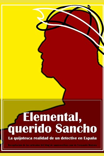 Elemental, querido Sancho: La quijotesca realidad de un detective en España