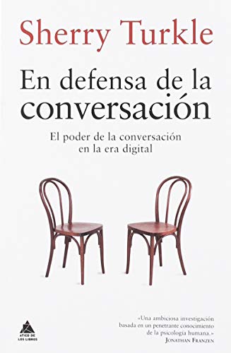 En defensa de la conversación: El poder de la conversación en la era digital (Ático Bolsillo)