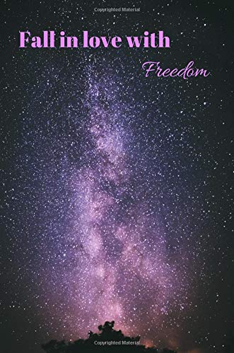 Fall in love with Freedom: star filled sky notebook | 6x9 100 Pages