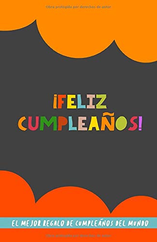 ¡Feliz Cumpleaños! El Mejor Regalo de Cumpleaños del Mundo: Un original regalo con el que acertarás seguro. Memorable, divertido y sorprendente. ... Regalo de cumpleaños para amigas, amigos ¡Feliz Cumpleaños! El Mejor Regalo de Cumpleaños del Mundo: Un original regalo con el que acertarás seguro. Memorable, divertido y sorprendente. ... Regalo de cumpleaños para amigas, amigos