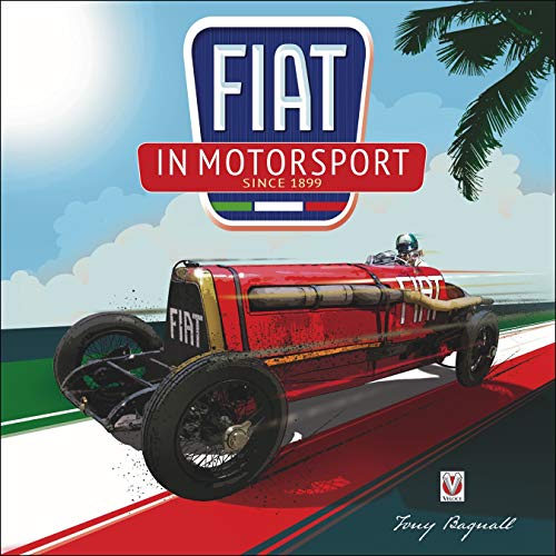 FIAT in Motorsport: Since 1899
