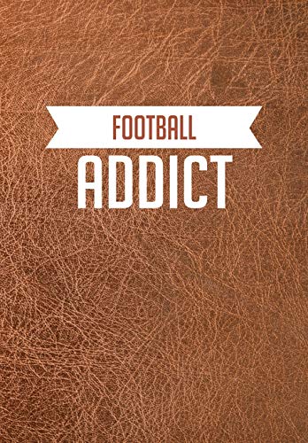 Football Addict: Football Manager, Soccer Coach Appreciation Gift - Thoughtful Birthday or Thank You Present For A Special Trainer - 120 Lined Pages ... Notes, Training Ideas, Team Strategy Etc
