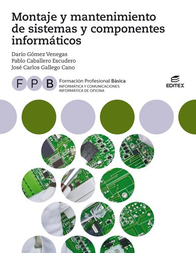 FPB Montaje y mantenimiento de sistemas y componentes informáticos (Formación Profesional Básica) FPB Montaje y mantenimiento de sistemas y componentes informáticos (Formación Profesional Básica)