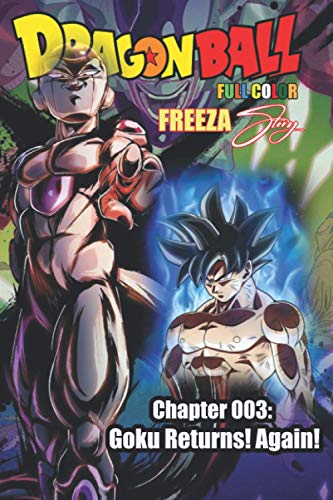 Full color Freeza Story: Dragon ball, Chapter 003: Goku Returns! Again!