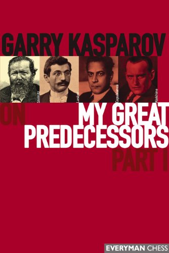 Garry Kasparov on My Great Predecessors, Part 1 (English Edition)