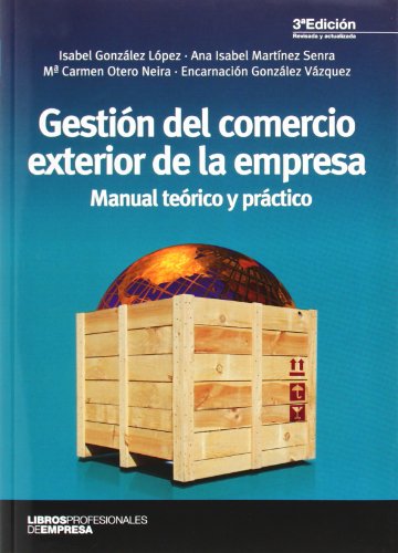 Gestión del comercio exterior de la empresa (3ª ed.): Manual teórico y práctico (Libros Profesionales)