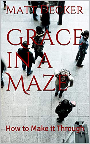 Grace in a Maze: How to Make it Through (English Edition)