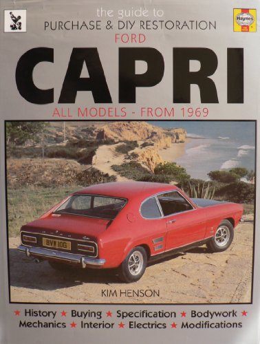 Guide to Purchase and D.I.Y.Restoration of Ford Capri Guide to Purchase and D.I.Y.Restoration of Ford Capri