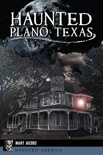 Haunted Plano, Texas (Haunted America) (English Edition)