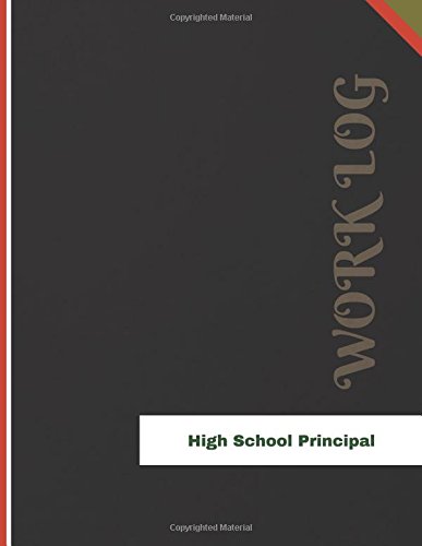 High School Principal Work Log: Work Journal, Work Diary, Log - 136 pages, 8.5 x 11 inches (Orange Logs/Work Log)