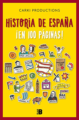Historia de España ¡en 100 páginas!: .: . (Plan B) Historia de España ¡en 100 páginas!: .: . (Plan B)