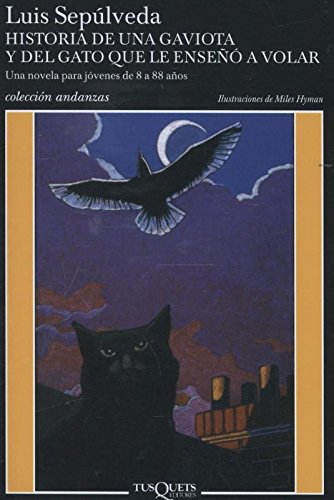 Historia de una gaviota y del gato que le enseñó a volar: Ilustraciones de Miles Hyman (Andanzas)