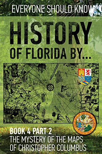 History of Florida by... Book 4 part 2: The mystery of the maps of Christopher Columbus. Spain-Turkish-Vatican-Rhodes-Florida. 1513-1514: Volume 5