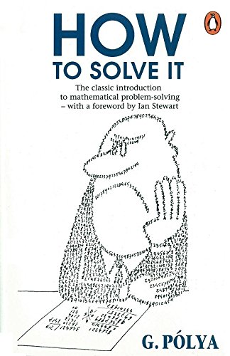 How to Solve it: A New Aspect of Mathematical Method (Penguin Science)