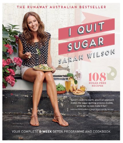 I Quit Sugar: Your Complete 8-Week Detox Program and Cookbook