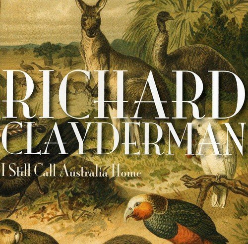 I Still Call Australia Home by Richard Clayderman