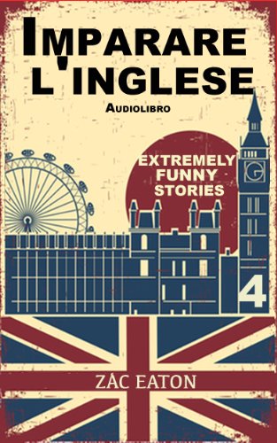 Imparare l'inglese: Extremely Funny Stories +Audiolibro (Island Monkey Vol. 4) (Italian Edition)