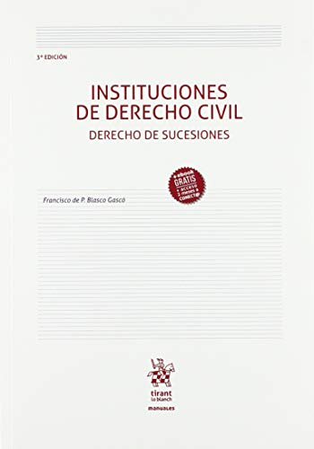 Instituciones de Derecho Civil Derecho de Sucesiones 3ª Edición 2018 (Manuales de Derecho Civil y Mercantil)