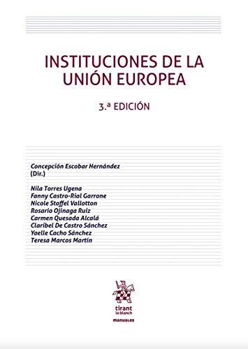 Instituciones De La Unión Europea 3ª Edición 2020 (Manuales de Derecho Administrativo, Financiero e Internacional Público)