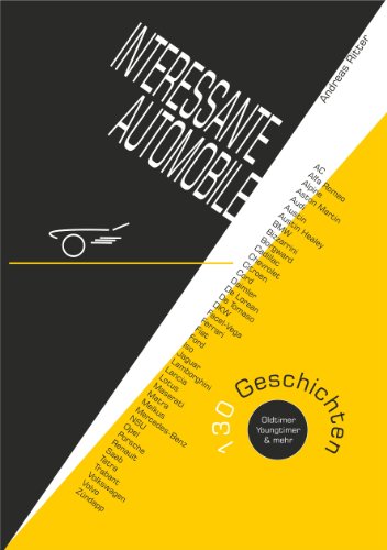 INTERESSANTE AUTOMOBILE. 130 Geschichten. Oldtimer, Youngtimer & mehr (German Edition)