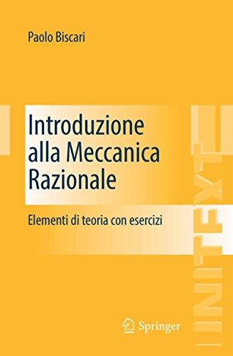 Introduzione alla Meccanica Razionale: Elementi di teoria con esercizi (UNITEXT Vol. 94) (Italian Edition)