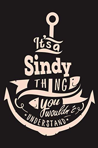 It's a Sindy Thing you wouldn't Understand: Lined Notebook / Journal Gift, 120 Pages, 6 x 9 inches, Sindy name, personalized Sindy notebook, customized Sindy Gift, Cute, Gift Idea for Sindy