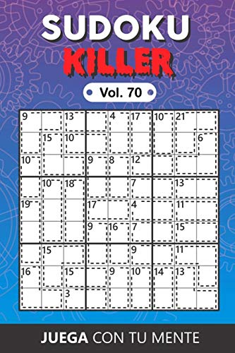Juega con tu mente: SUDOKU KILLER Vol. 70: Colección de 100 diferentes Sudokus Killer para Adultos | Fáciles y Avanzados | Ideales para Aumentar la ... por Página | Soluciones Incluidas al Final