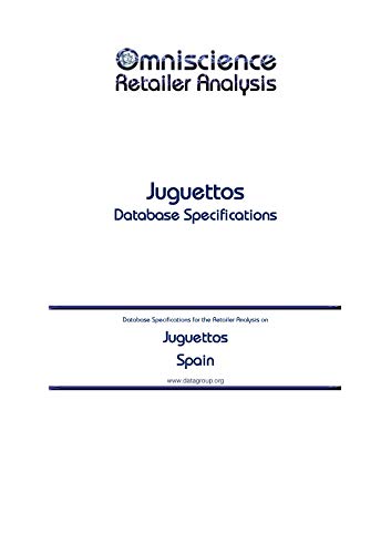 Juguettos - Spain: Retailer Analysis Database Specifications (Omniscience Retailer Analysis - Spain Book 52286) (English Edition)
