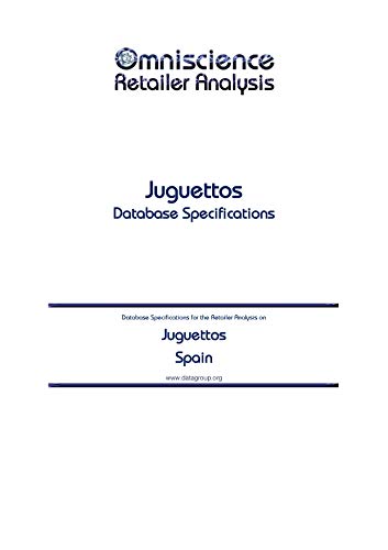 Juguettos - Spain: Retailer Analysis Database Specifications (Omniscience Retailer Analysis - Spain Book 52286) (English Edition) Juguettos - Spain: Retailer Analysis Database Specifications (Omniscience Retailer Analysis - Spain Book 52286) (English Edition)