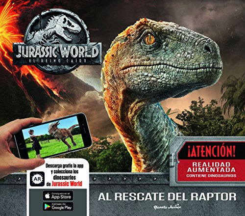 Jurassic World. El reino caído. Al rescate del raptor: Un libro con realidad aumentada