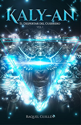 Kaly-an, El despertar del guerrero: (Fantasía Épica) (Los guardianes nº 1) Kaly-an, El despertar del guerrero: (Fantasía Épica) (Los guardianes nº 1)