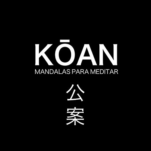Koan: Mandalas para meditar (CUADERNOS DE PSICOLOGÍA)