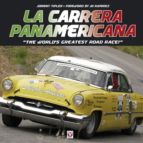 La Carrera Panamericana: “The World’s Greatest Road Race!” (English Edition)
