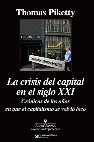 La crisis del capital en el siglo XXI (Argumentos)