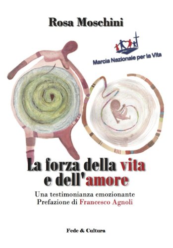 La forza della vita e dell’amore (Collana Quaderni Vol. 10) (Italian Edition)