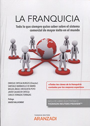 La franquicia: Todo lo que siempre quiso saber sobre el sistema comercial de mayor éxito en el mundo (Papel + e-book) (Monografía) La franquicia: Todo lo que siempre quiso saber sobre el sistema comercial de mayor éxito en el mundo (Papel + e-book) (Monografía)