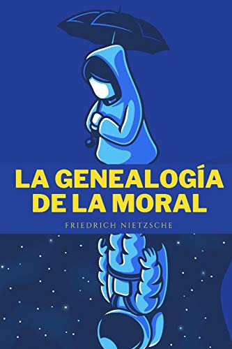 La Genealogía de la Moral: Tomo Completo - FRIEDRICH NIETZSCHE