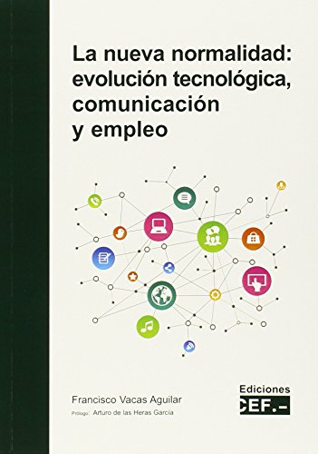 La nueva normalidad: evolución tecnológica, comunicación y empleo