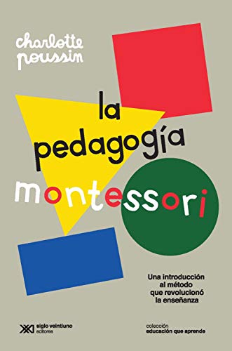 La pedagogía Montessori: Una introducción al método que revolucionó la enseñanza (Educación que Aprende)