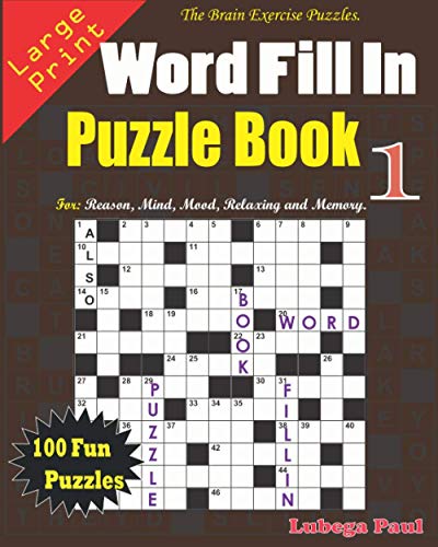 Large Print Word Fill In Puzzle Book 1: Exercise your Brain with 100 Challenging Brain Teaser Puzzles for Adults. (English Edition)
