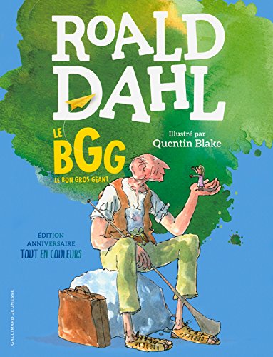 Le BGG. Le Bon Gros Géant (édition illustrée anniversaire) (French Edition) Le BGG. Le Bon Gros Géant (édition illustrée anniversaire) (French Edition)