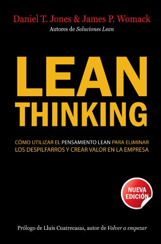Lean Thinking: Cómo utilizar el pensamiento Lean para eliminar los despilfarros y crear valor en la empresa (Sin colección) Lean Thinking: Cómo utilizar el pensamiento Lean para eliminar los despilfarros y crear valor en la empresa (Sin colección)